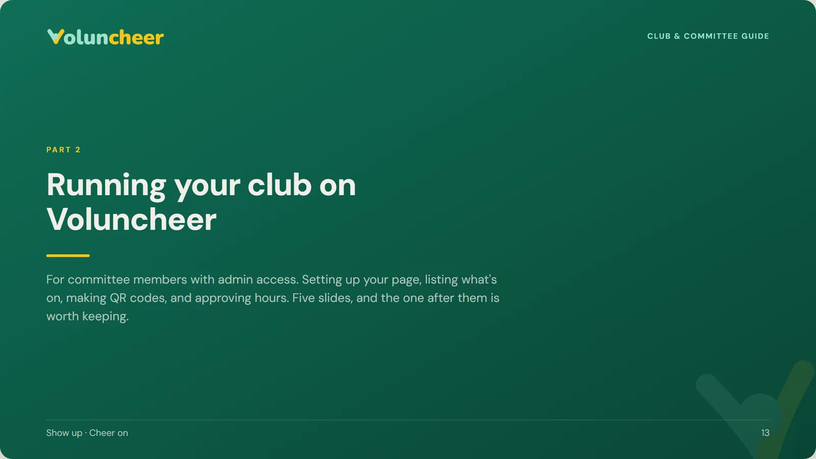 Slide 13 of 21: Running your club on Voluncheer